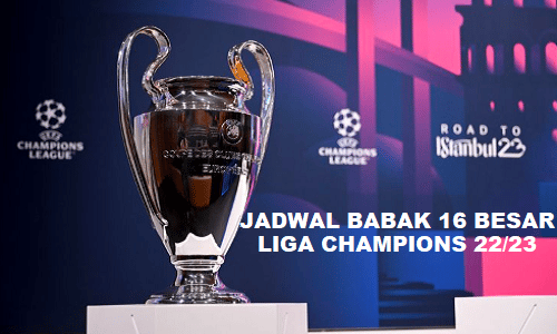 Jadwal 16 Besar Liga Champions 2022/2023 Hari Ini!